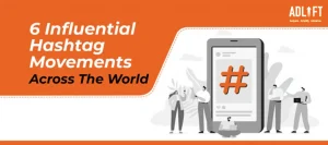 6 Influential Social Media Hashtag Movements Across the World