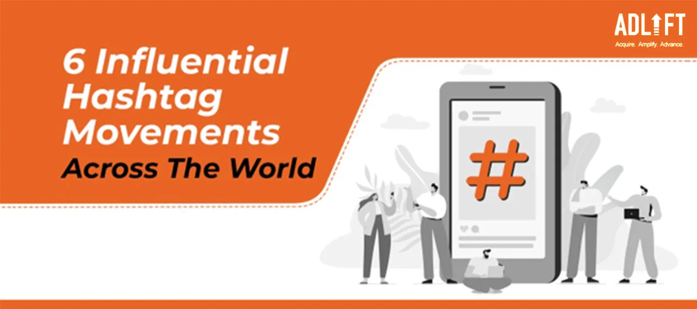 6 Influential Social Media Hashtag Movements Across the World