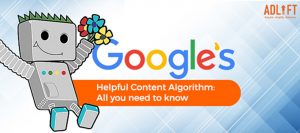 Google’s ‘Helpful Content’ Algorithm: All you need to know