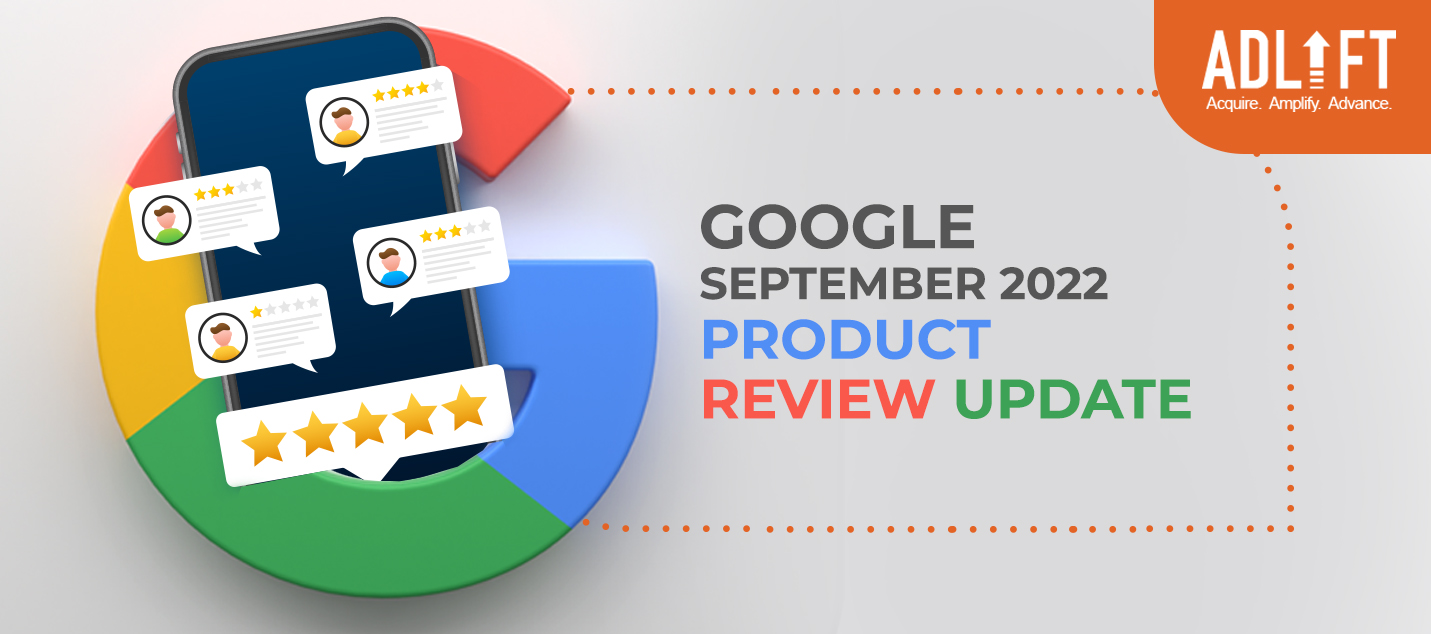 What to Expect from The Google September 2022 Product Reviews Update?