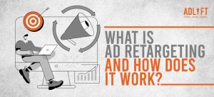Confused About Ad Retargeting? Look How it Works
