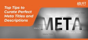 Concise or Creative: Learn How to Curate The Perfect Meta Title And Descriptions