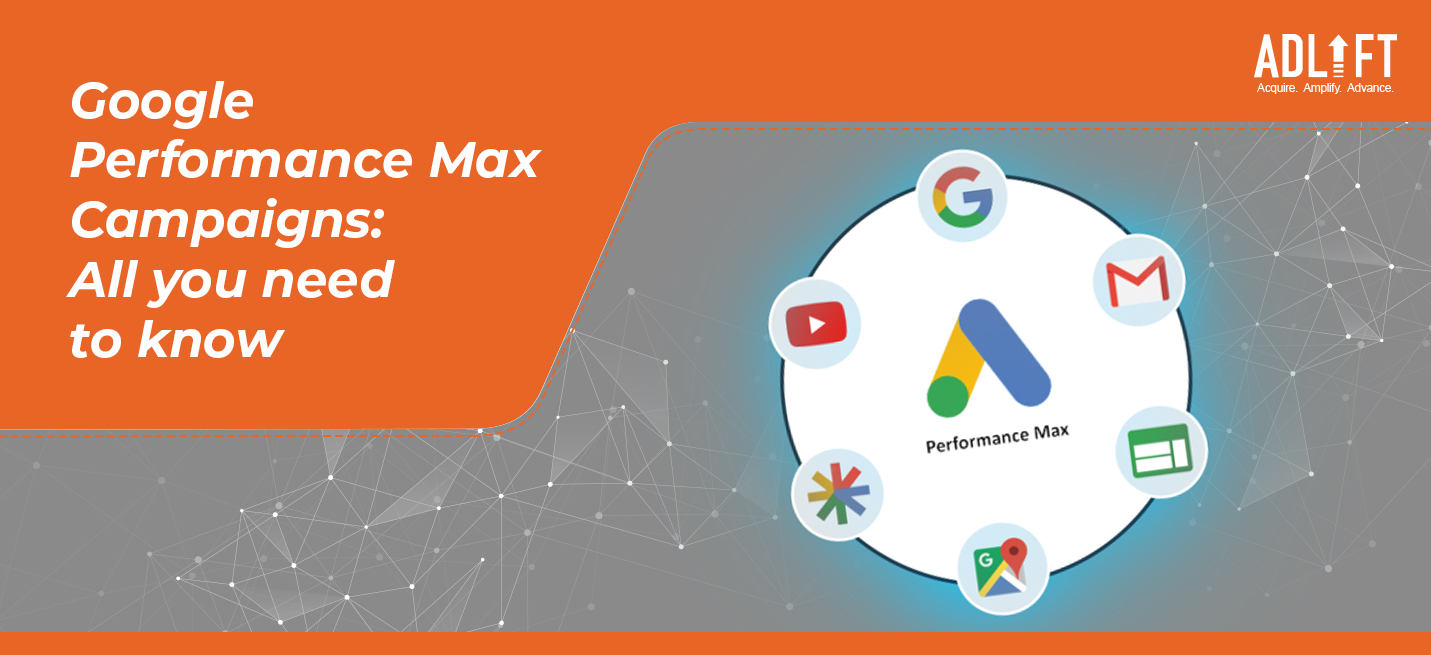 All You Need to Know About Google Performance Max Campaigns