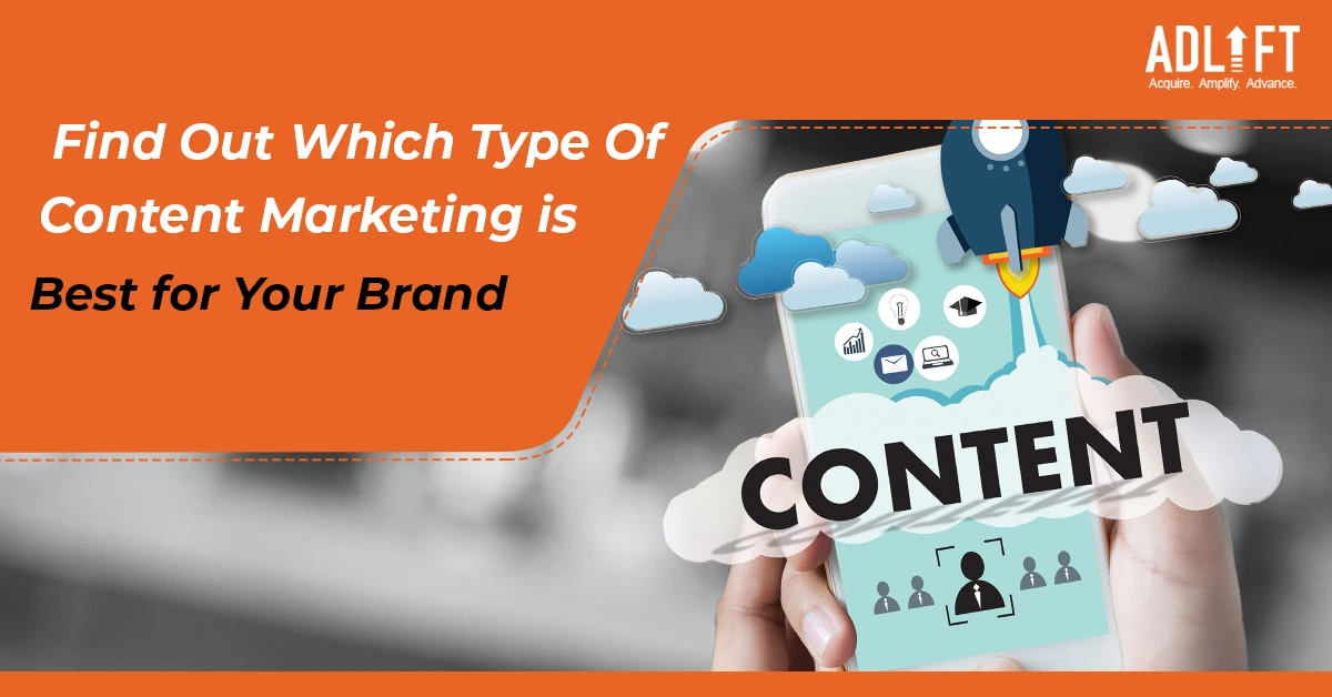 Find Out Which Type Of Content Marketing is Best for Your Brand