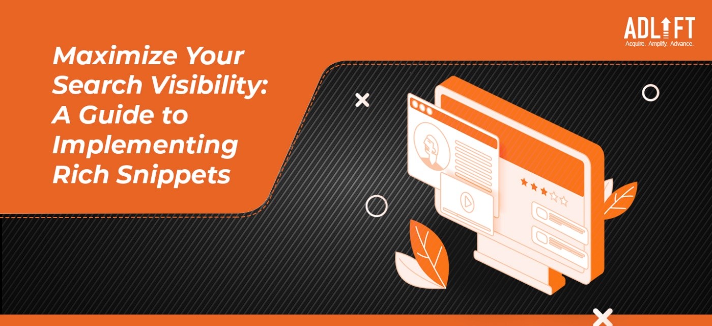Maximize Your Search Visibility: A Guide to Implementing Rich Snippets