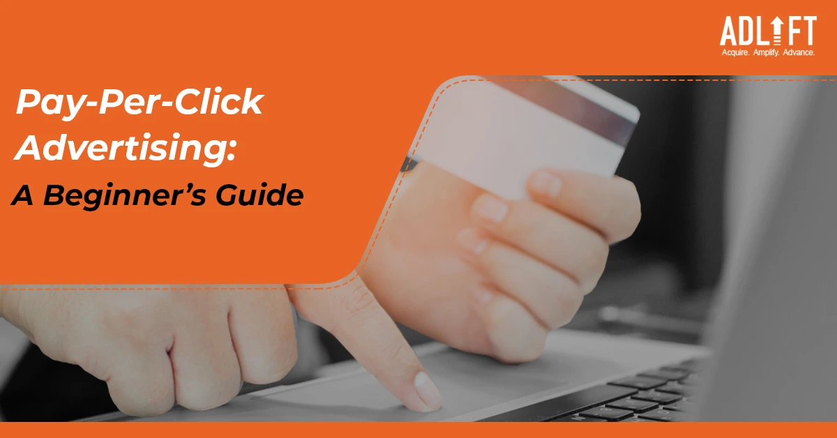 Pay-Per-Click Advertising: A Beginners Guide to Getting Started