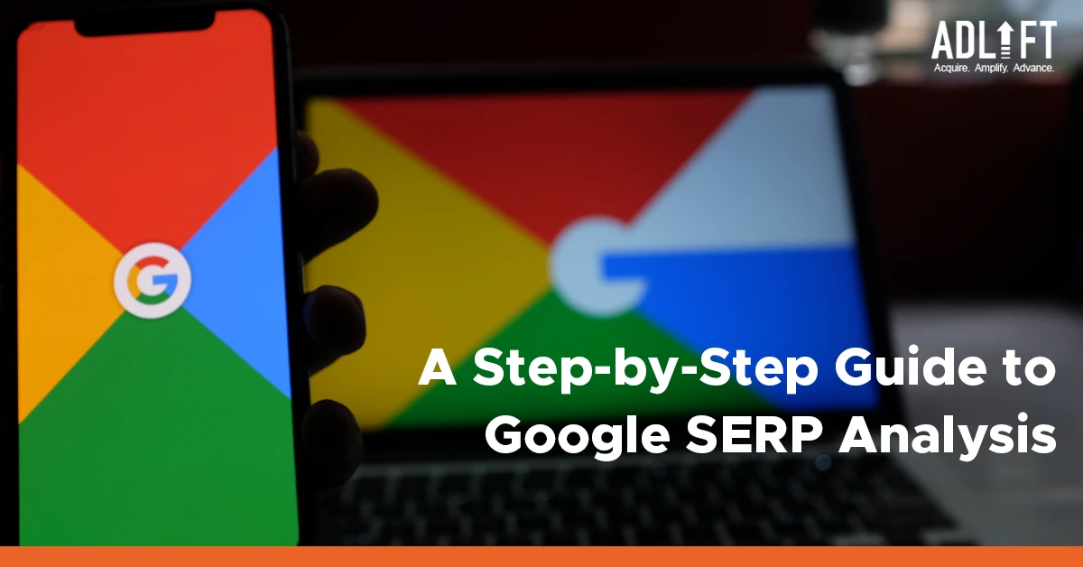 A Step-by-Step Guide to Google SERP Analysis