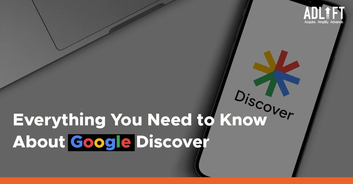 Demystifying Google Discover: What You Must Know to Get Ahead