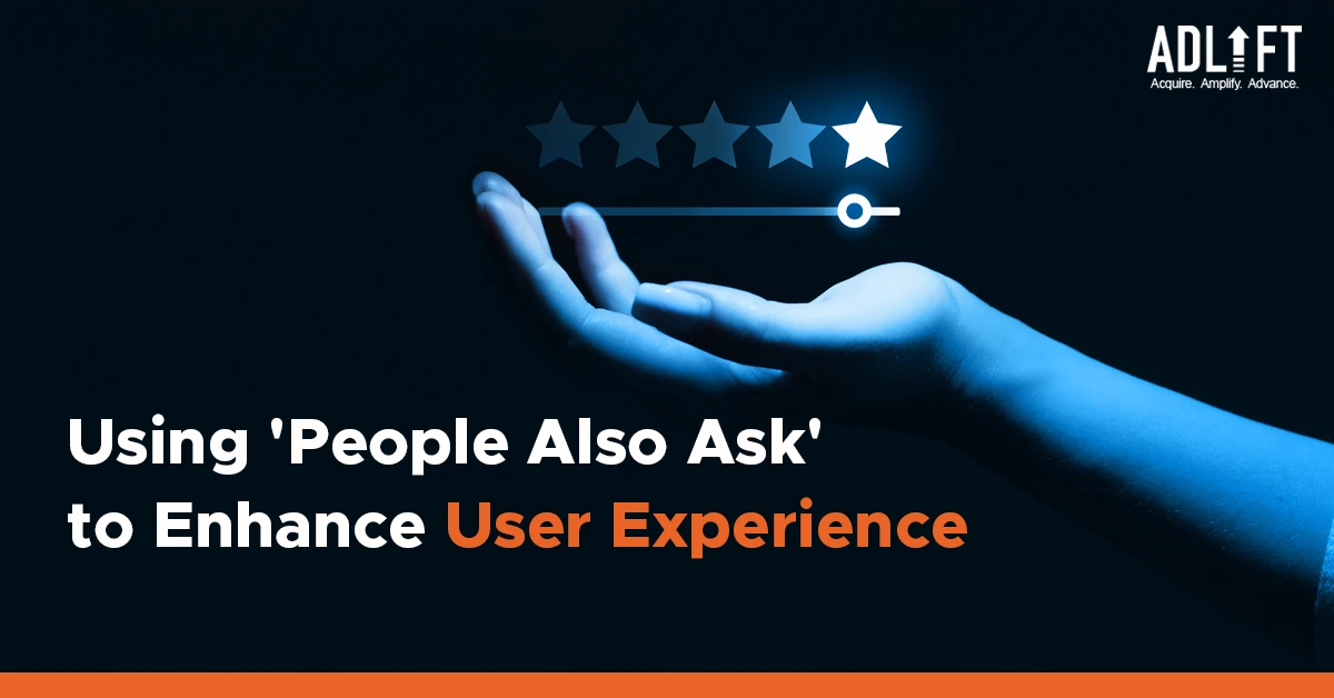 How to Use ‘People Also Ask’ to Improve Your User Experience
