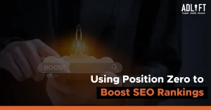 The Power of Position Zero: How to Boost Your SEO Rankings