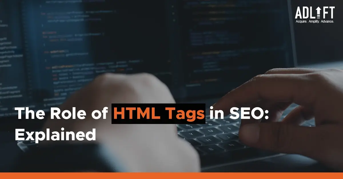 The Role of HTML Tags in SEO: Explained