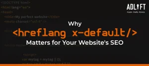 Why hreflang x-default Matters for Your Website’s SEO