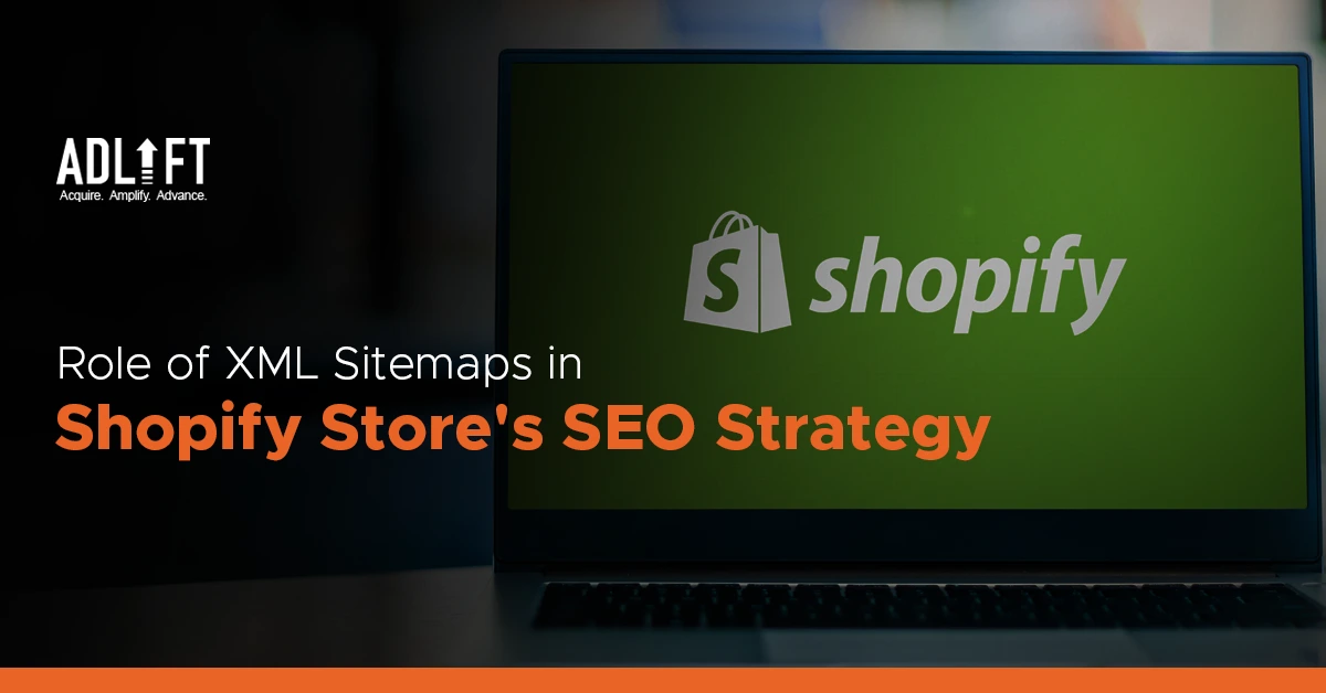 The Role of XML Sitemaps in Your Shopify Store’s SEO Strategy