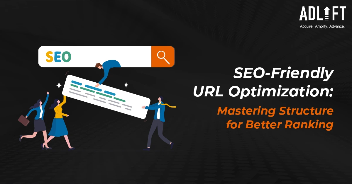 SEO-Friendly URL Optimization: Mastering Structure for Better Ranking