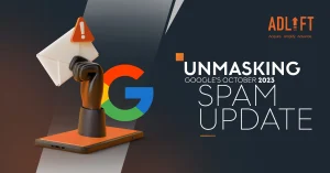 Unmasking Google’s October 2023 Spam Update