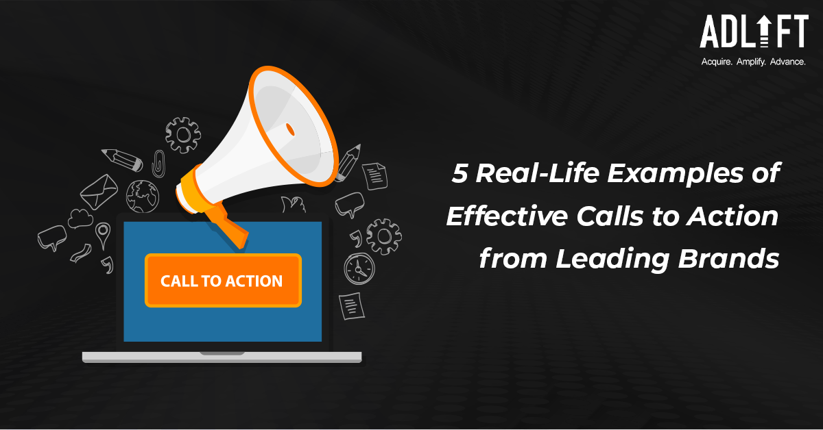 5 Real-Life Examples of Effective Calls to Action from Leading Brands