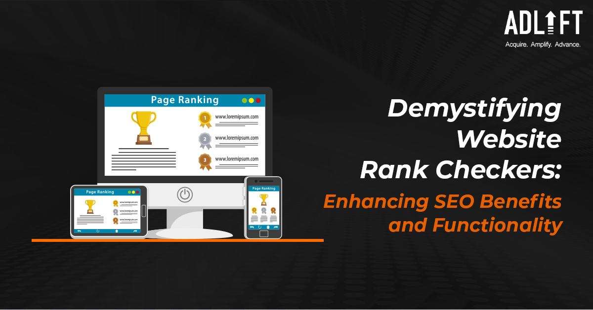 Demystifying Website Rank Checkers: Enhancing SEO Benefits and Functionality