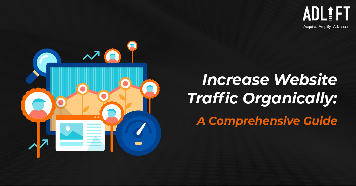 Increase Website Traffic Organically: A Comprehensive Guide