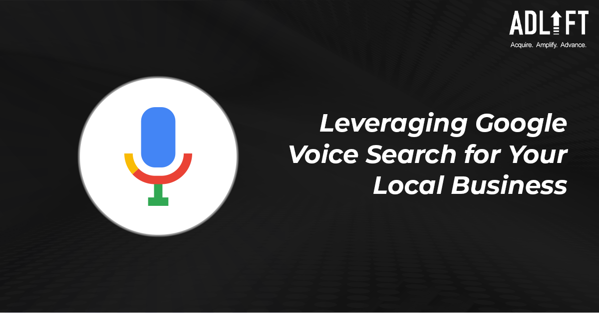 Leveraging Google Voice Search for Your Local Business