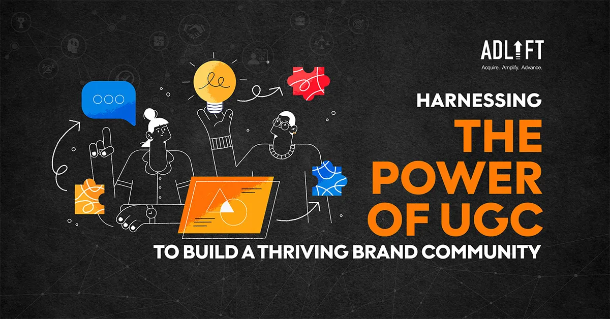 From Followers to Fans: Harnessing the Power of UGC to Build a Thriving Brand Community and Boost Your Google Ranking