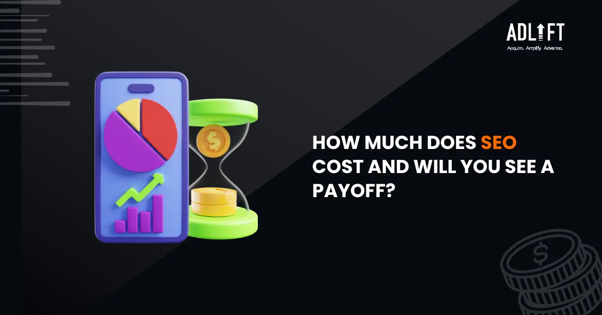 Budgeting for Success: How Much Does SEO Cost and Will You Get Your ROI?