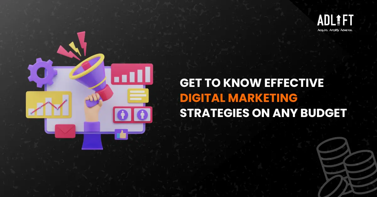 The Future is Digital: Powerful Digital Marketing Strategies for Any Budget