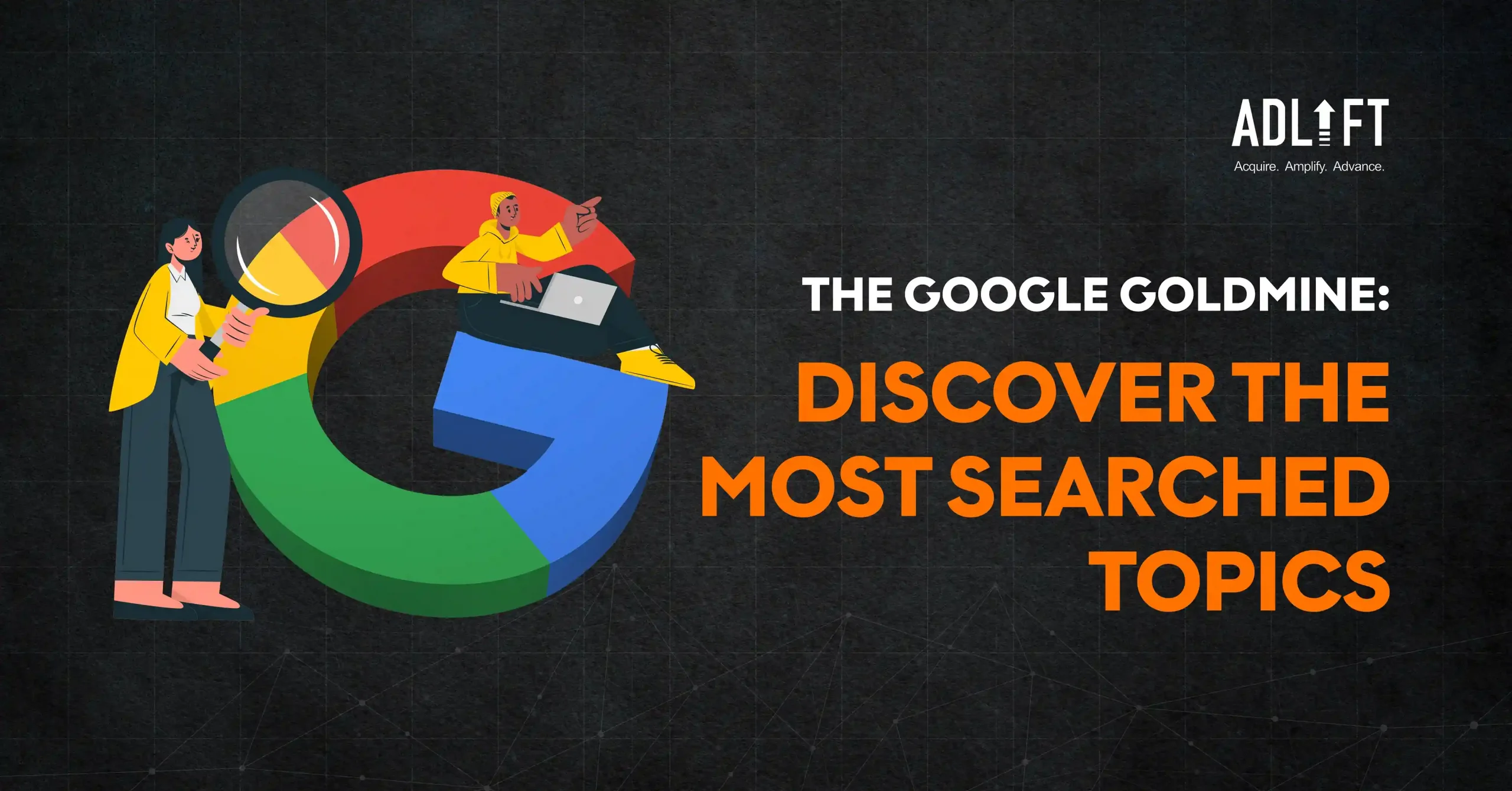 Become a Content Guru: Target the Most Searched on Google Queries