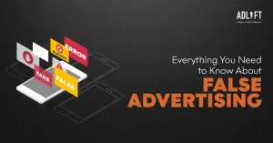 Repercussions of False Advertising: What Companies Need to Know