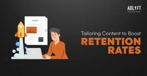 Power of Personalization: How Tailored Content Boosts Retention Rates