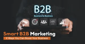 B2B Digital Marketing: Proven Strategies for Executives and Business Growth