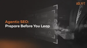 What Businesses Need to Know Before Transitioning to an Agentic SEO Approach