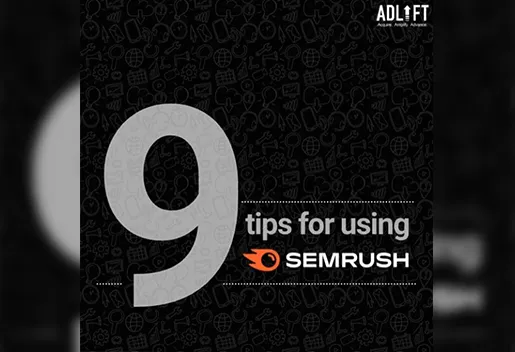 9 Tips For Using SEMrush