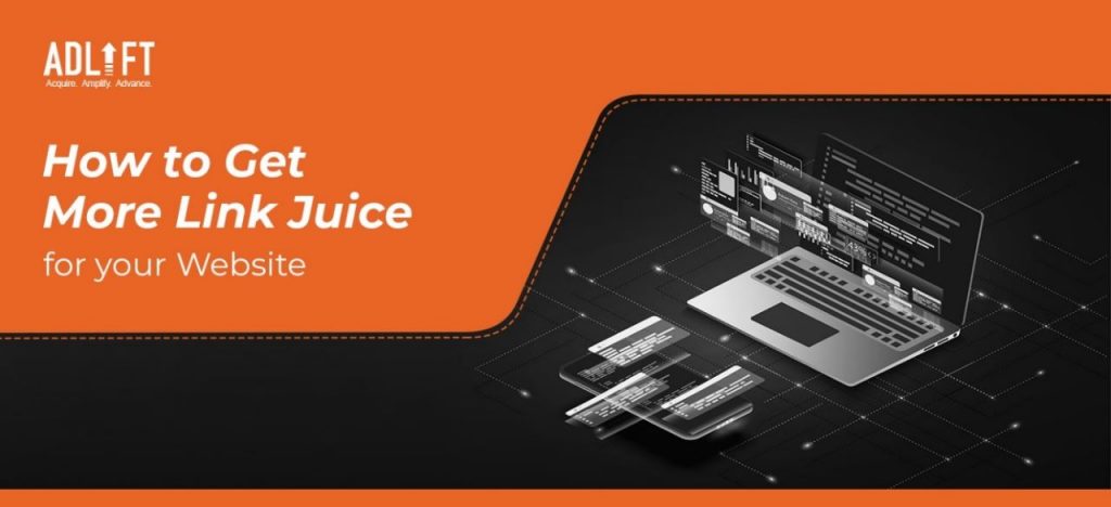 Want More Link Juice for Your Website? Here’s How to Get It