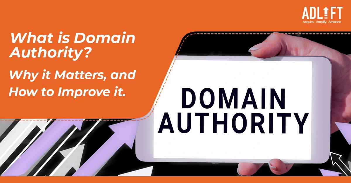 What is Domain Authority, Why it Matters, and How to Improve it