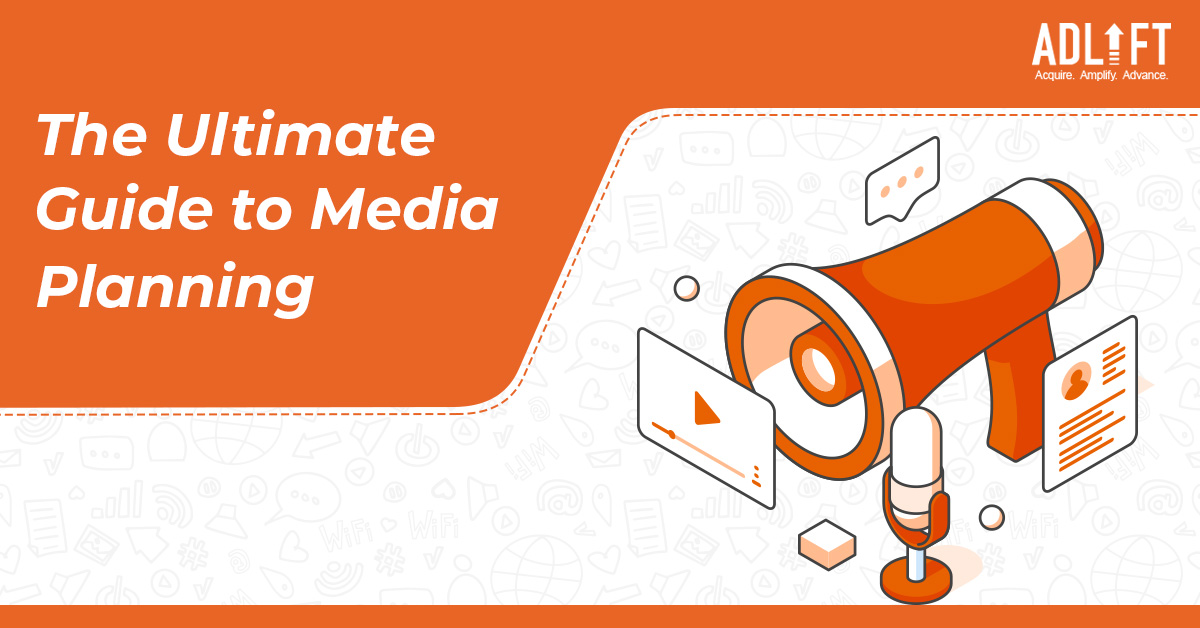 The Ultimate Guide to Media Planning