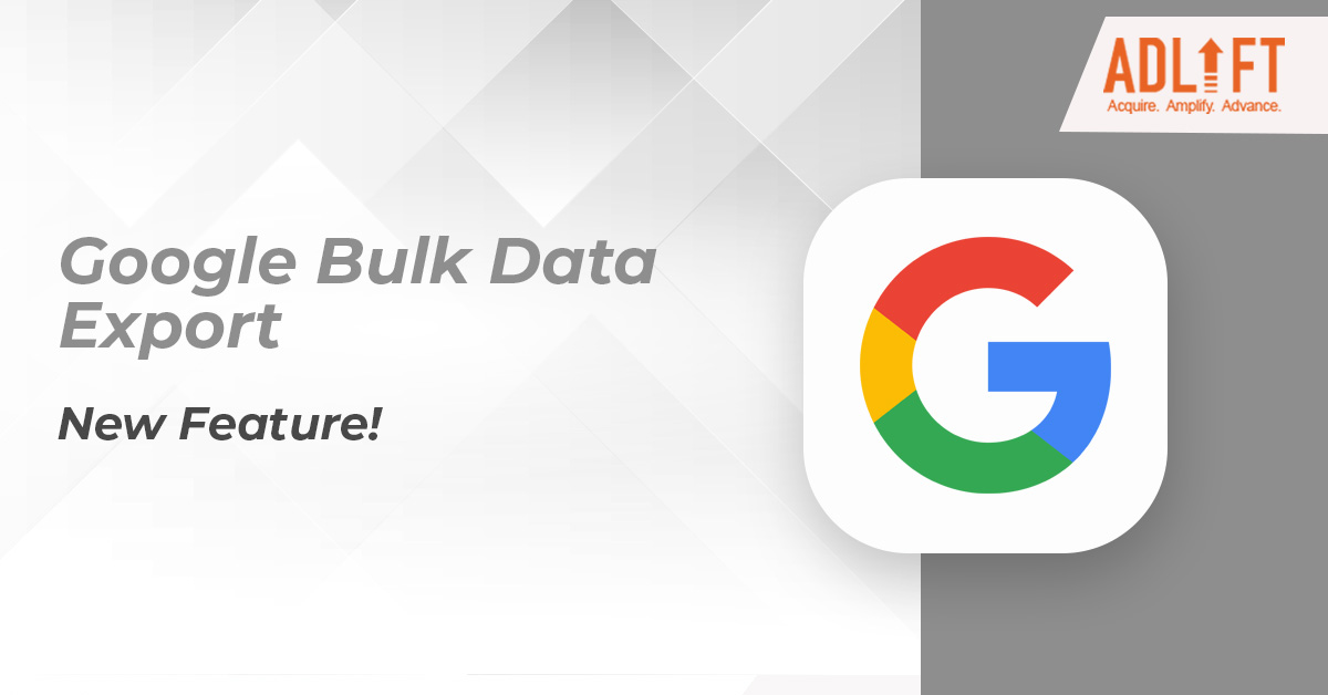 Google Bulk Data Export: New Feature!