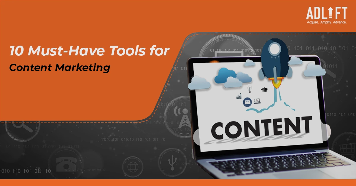 10 Must-Have Tools for Your Content Marketing Arsenal