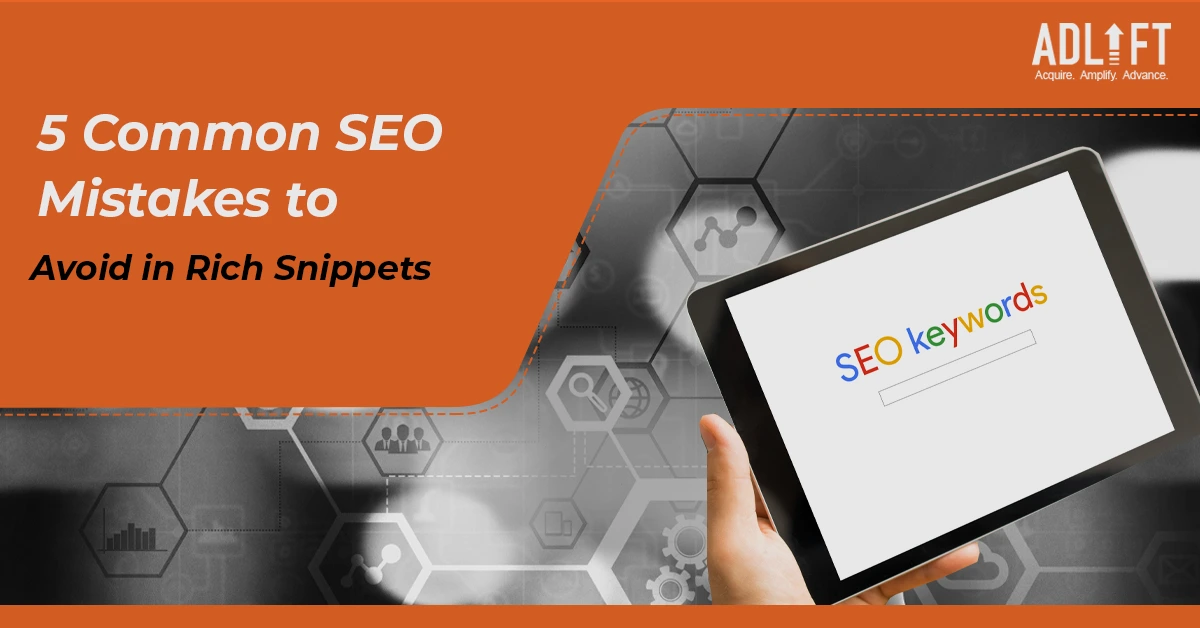 5 Common SEO Mistakes to Avoid in Your Rich Snippet