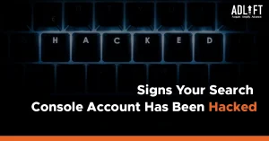 7 Signs Your Google Search Console Account Has Been Hacked