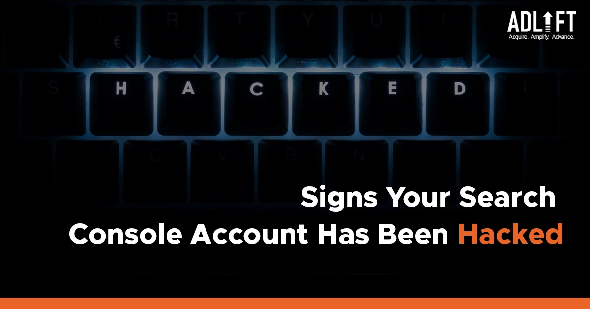 7 Signs Your Google Search Console Account Has Been Hacked