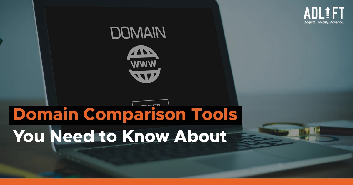 7 Domain Comparison Tools You Need to Know About
