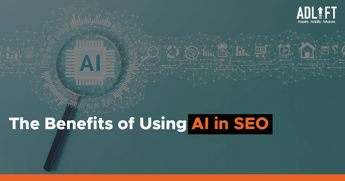 The Benefits of Using AI in Your SEO Efforts