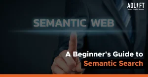 A Beginner’s Guide to Semantic Search