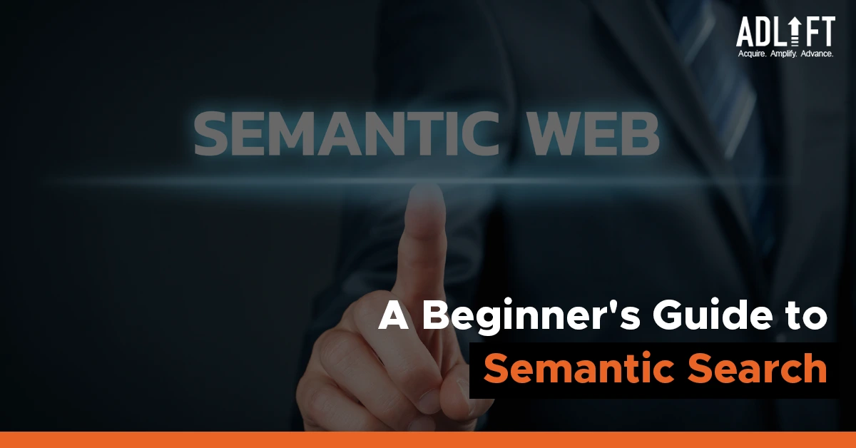 A Beginners Guide to Semantic Search