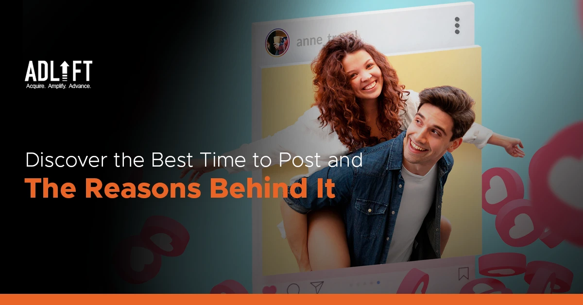 Discover the Best Time to Post and The Reasons Behind It