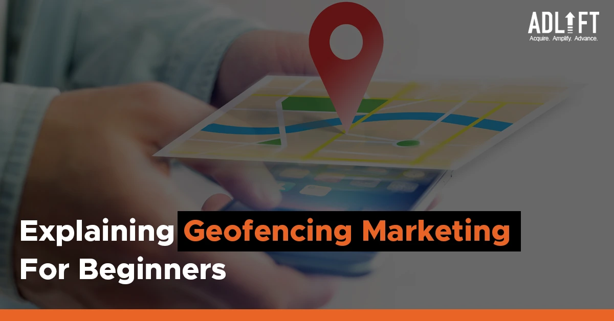 Geofencing Marketing Explained How Location-Based Advertising Works
