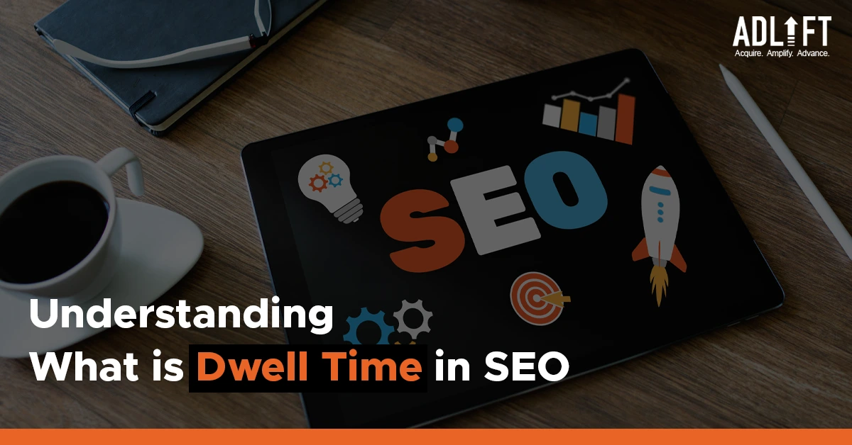 Understanding What is Dwell Time in SEO
