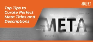 Concise or Creative: Learn How to Curate The Perfect Meta Title And Descriptions