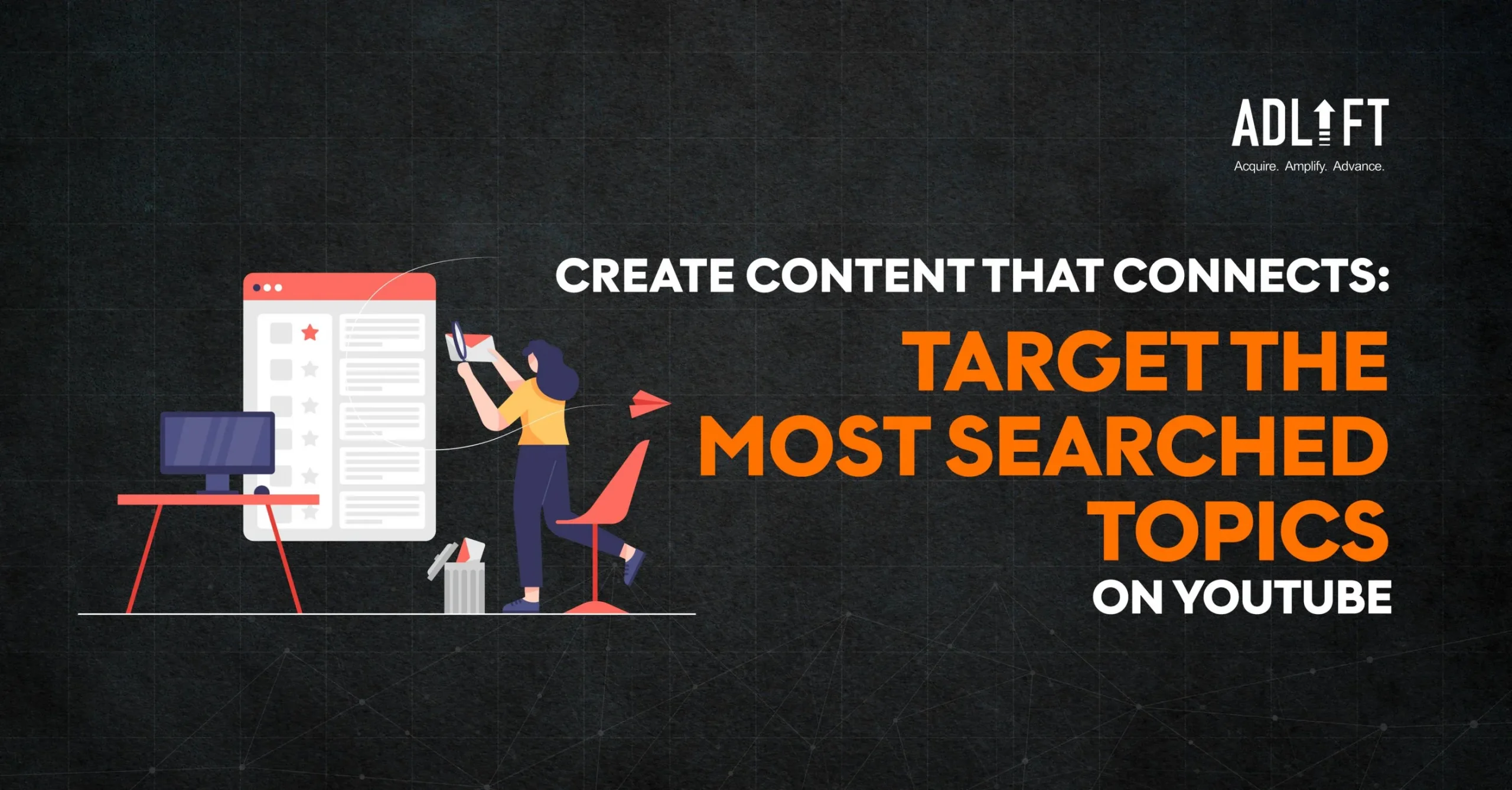 Create Content that Connects: Target the Most Searched Topics on YouTube