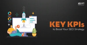 Boost Your Strategy with the Right SEO KPIs